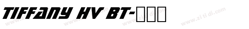 Tiffany Hv Bt字体转换